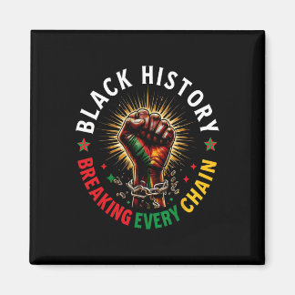 Black History 2025 Shirts Breaking Every Chain Jun Magnet