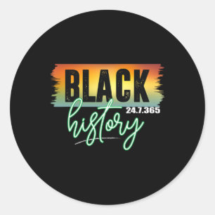 Black History 247365 Month Pride African American  Classic Round Sticker