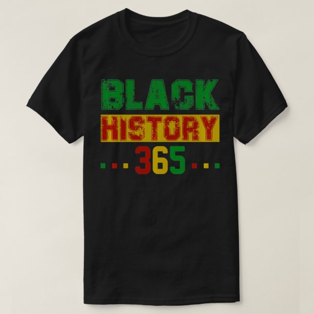 Black History 365 Black History Month Celebration  T-Shirt (Design Front)