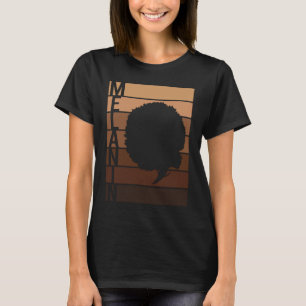 Black History Afro Girl Words Melanin African Amer T-Shirt
