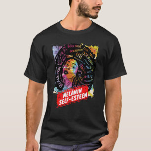 Black History and Boost Your Melanin Self Esteem M T-Shirt