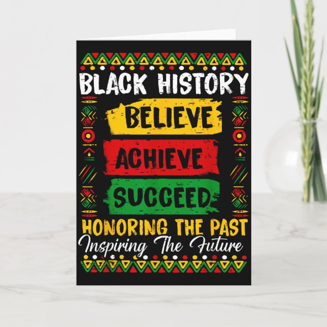 Black History Believe Achieve Honoring Past Inspir Card (Front)