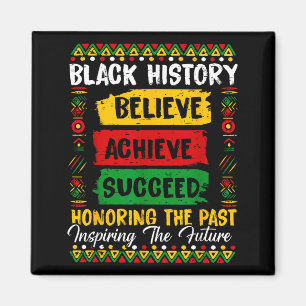 Black History Believe Achieve Honoring Past Inspir Magnet