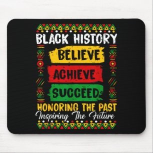 Black History Believe Achieve Honoring Past Inspir Mouse Mat