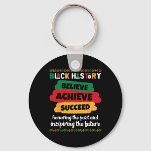 Black History Believe Achieve Succeed And Honoring Key Ring
