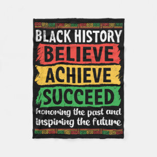 Black History Belive Achieve Succeed Honoring Past Fleece Blanket