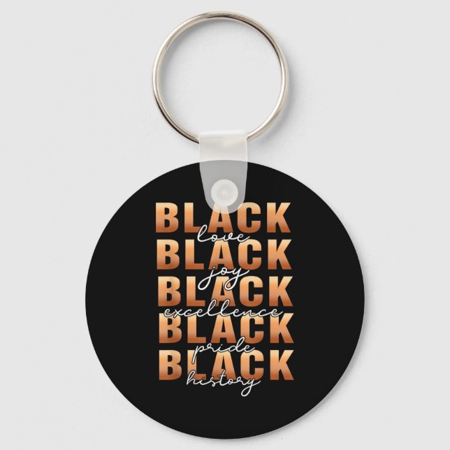 Black History Black Love Joy Exellence Pride Melan Key Ring (Front)