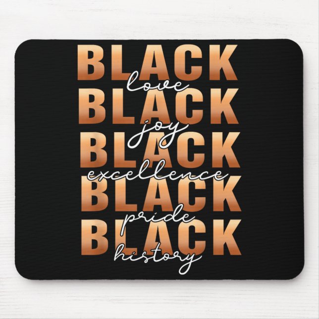 Black History Black Love Joy Exellence Pride Melan Mouse Mat (Front)