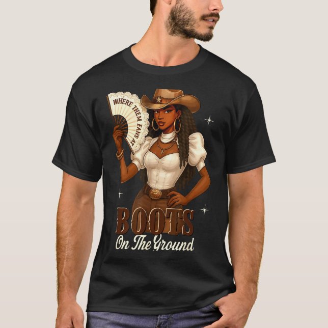Black History Boots On The Ground Cowgirl Western  T-Shirt (Front)