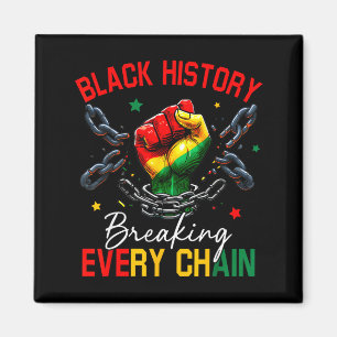 Black history breaking every chain african magnet