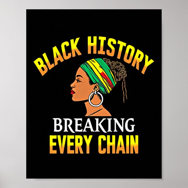 Black History Breaking Every Chain Black History M Poster (Front)