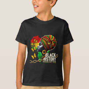 Black History Breaking Every Chain Black History M T-Shirt