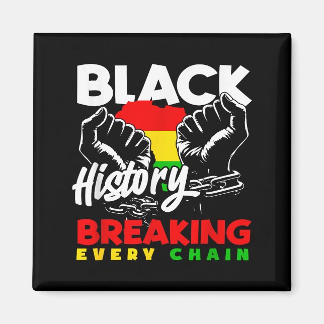 Black History Breaking Every Chain  Magnet (Front)