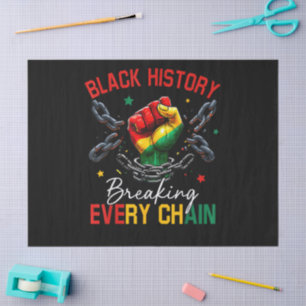 Black History Breaking Every Chain Tissue Paper
