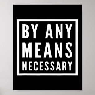 Black History - By Any Means Necessary - Malcolm  Poster