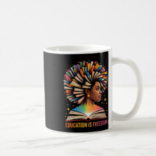 Black History Education Is Freedom Books Black His Coffee Mug