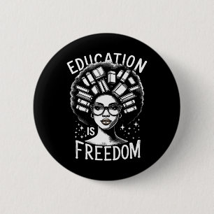 Black History Education Is Freedom Books Women 6 Cm Round Badge