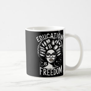 Black History Education Is Freedom Books Women Coffee Mug