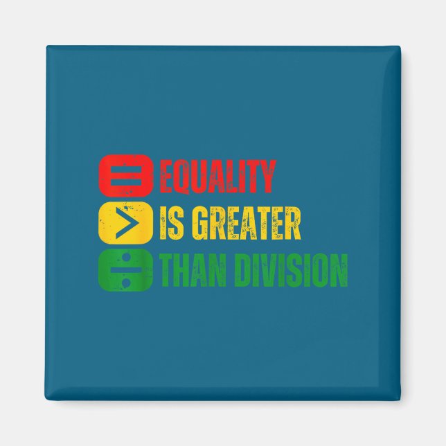 Black history equality is greater than division magnet (Front)