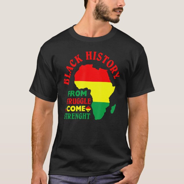 Black History From Struggle Comes Strength BLM Pri T-Shirt (Front)