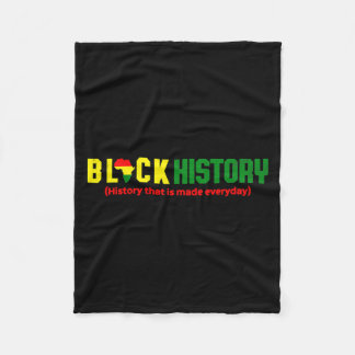 Black History History That Is Made Everyday T Shir Fleece Blanket