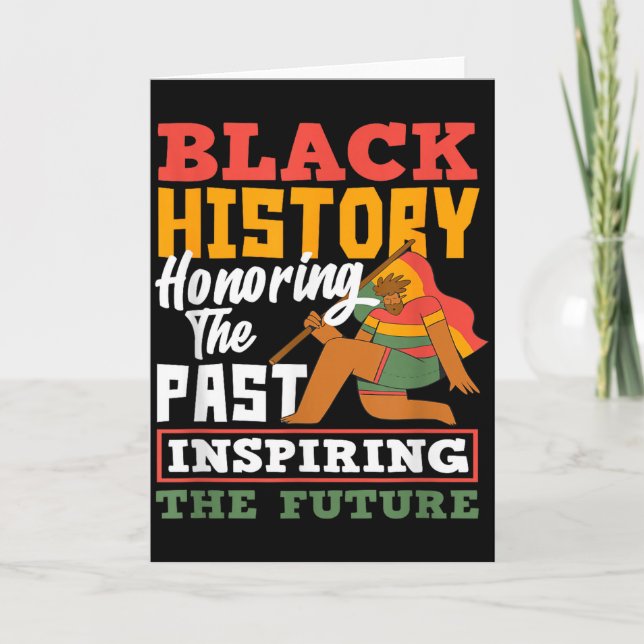 Black History Honoring Past Inspiring Future  Card (Front)
