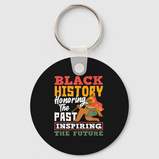 Black History Honoring Past Inspiring Future  Key Ring (Front)