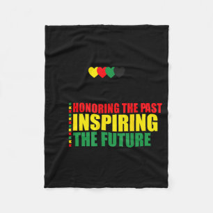 Black History Honoring The Past Inspiring Future B Fleece Blanket
