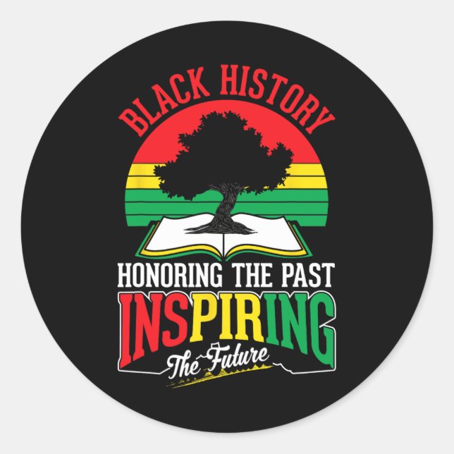 Black History Honouring Past Inspiring Future June Classic Round Sticker (Front)