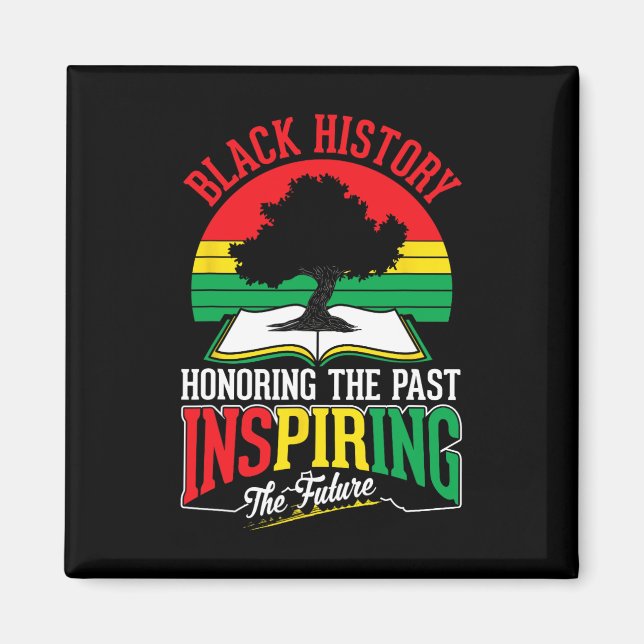 Black History Honouring Past Inspiring Future June Magnet (Front)