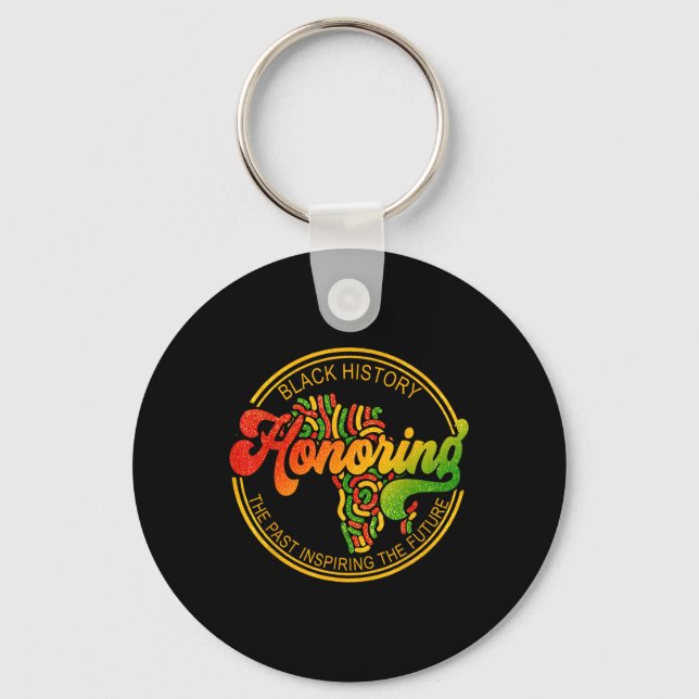 Black History Honouring Past Inspiring Future Men  Key Ring (Front)
