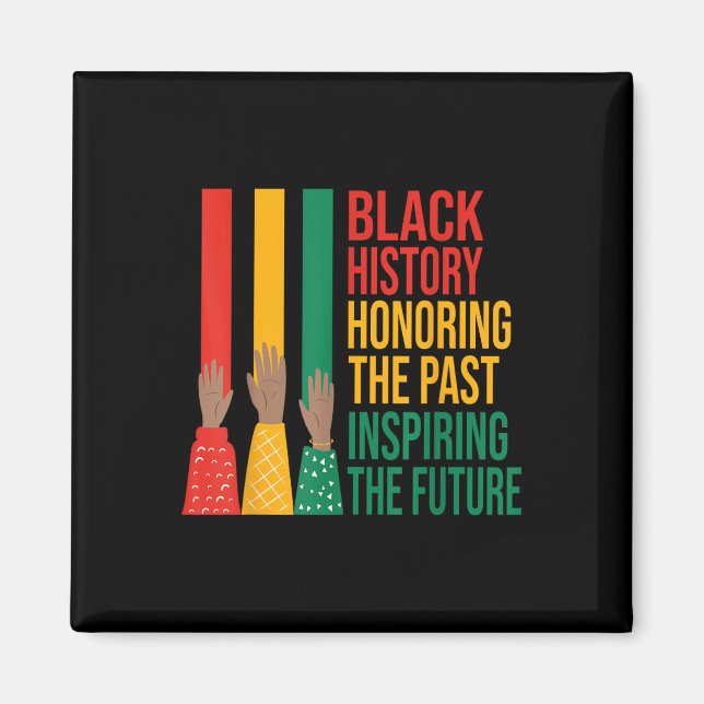 Black History Honouring Past Inspiring Future Men  Magnet (Front)