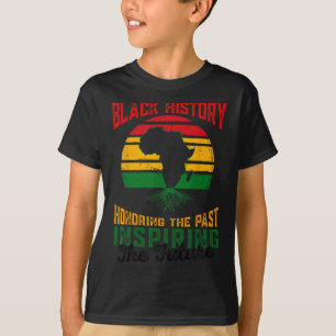 Black History Honouring Past Inspiring The Future T-Shirt