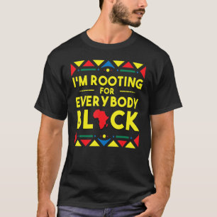 Black History Hoodie I'm Rooting For Everybody Bla T-Shirt