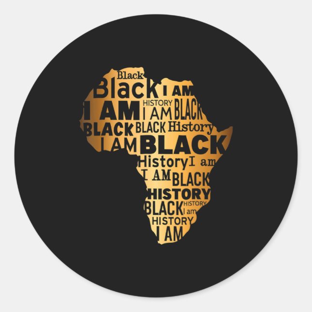 Black History I Am Black Every Month African Ameri Classic Round Sticker (Front)