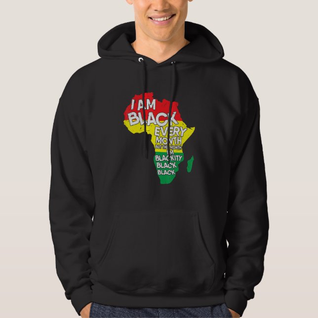 Black History I Am Black Every Month African Histo Hoodie (Front)