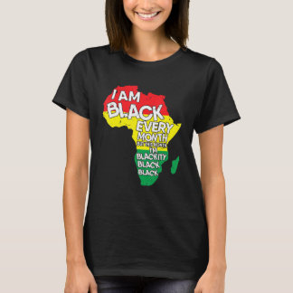 Black History I Am Black Every Month African Histo T-Shirt