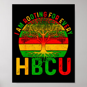Black History I Am Rooting For Every Hbcu Men Wome Poster