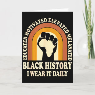 Black History I Wear It Daily Melanated Pride Fist Card