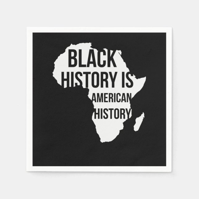 Black History Is American History (2) Napkin (Front)