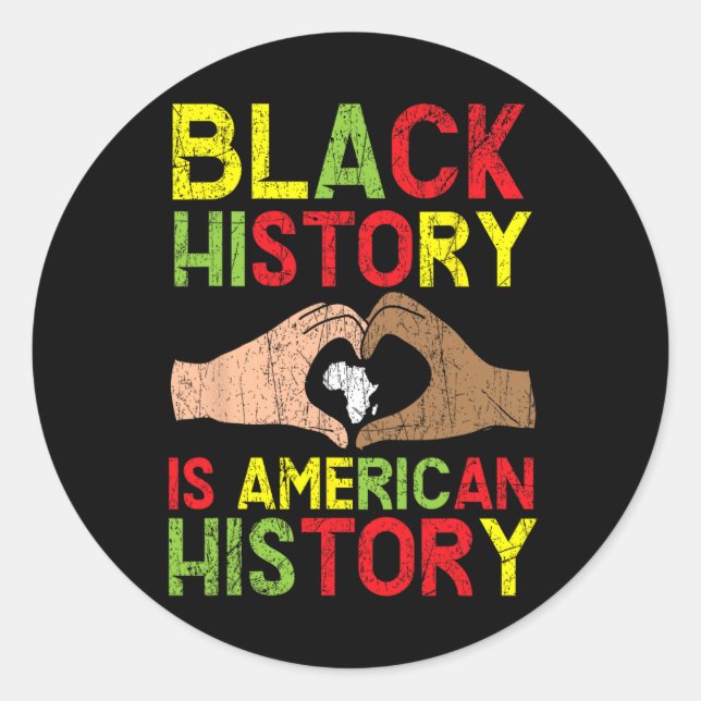Black History Is American History African American Classic Round Sticker (Front)