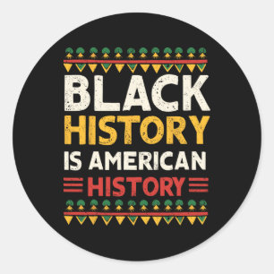 Black History Is American History African American Classic Round Sticker