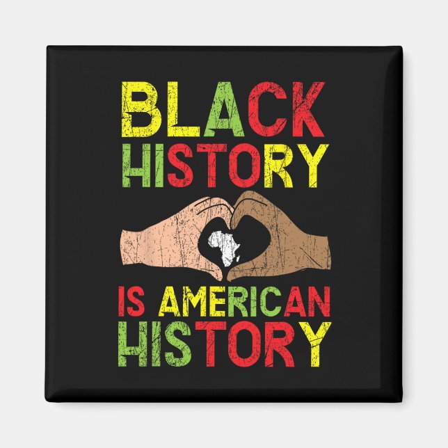 Black History Is American History African American Magnet (Front)