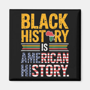 Black History Is American History Afro Motivation  Magnet