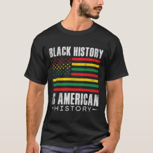 Black History Is American History Bhm African Afro T-Shirt