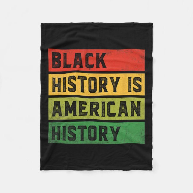 Black History Is American History Bhm African Prid Fleece Blanket (Front)