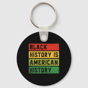 Black History Is American History Bhm African Prid Key Ring
