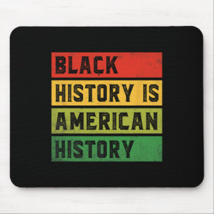 Black History Is American History Bhm African Prid Mouse Mat