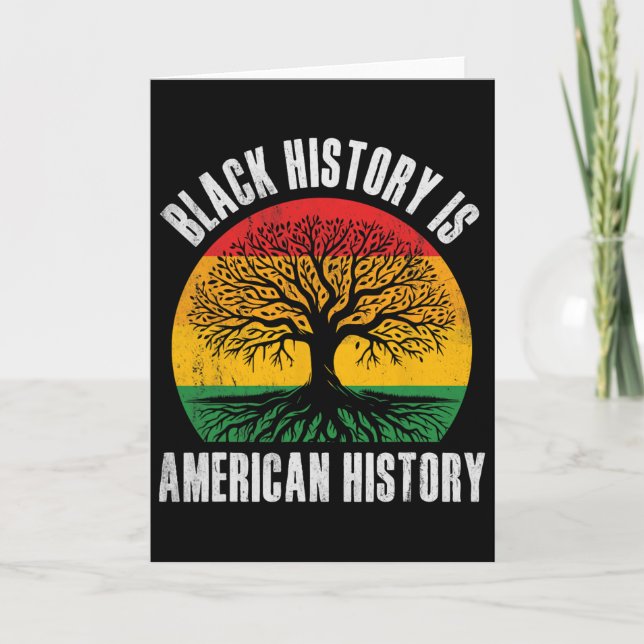 Black History Is American History Bhm African Root Card (Front)