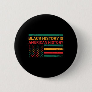 Black History Is American History - Black History 6 Cm Round Badge